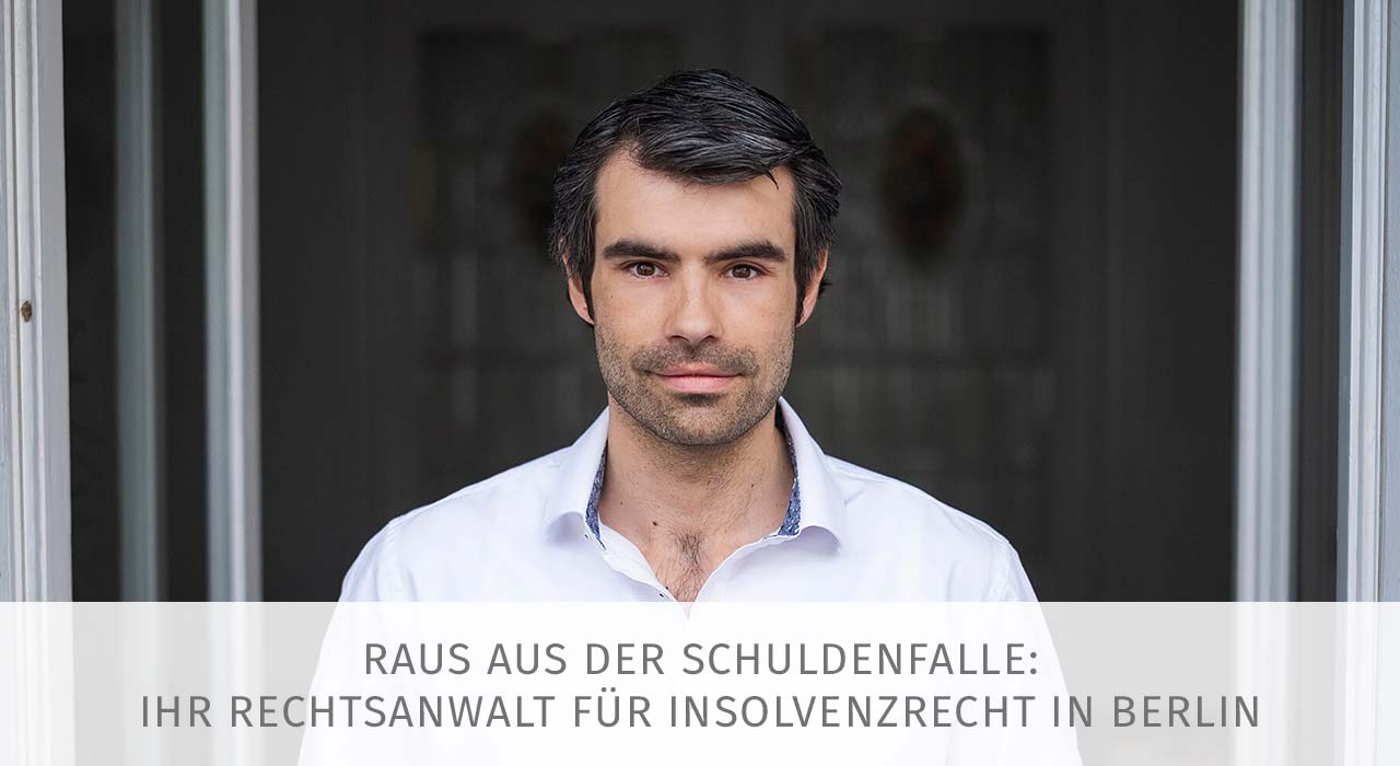 Raus aus der Schuldenfalle: Ihr Rechtsanwalt für Insolvenzrecht in Berlin | Kanzlei Lehmann